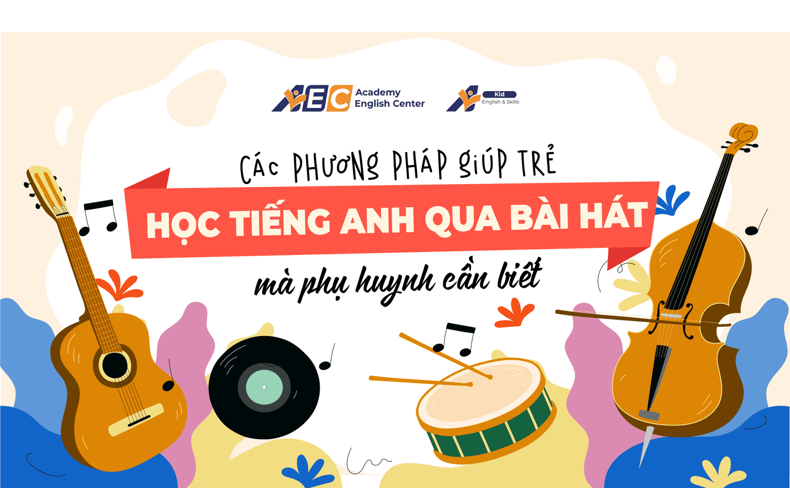 Khám Phá Thế Giới Bài Hát Tiếng Anh Cho Bé - Nhạc Vui Nhộn, Dễ Học